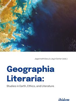 Geographia Literaria: Studies in Earth, Ethics, and Literature