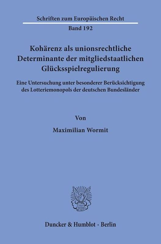 Kohärenz als unionsrechtliche Determinante der mitgliedstaatlichen Glücksspielregulierung.