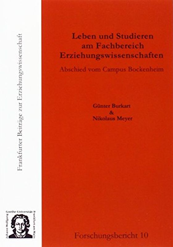 Leben und Studieren am Fachbereich Erziehungswissenschaften: Abschied vom Campus Bockenheim (Frankfurter Beiträge zur Erziehungswissenschaft, Band 10) - Burkart, Günter
