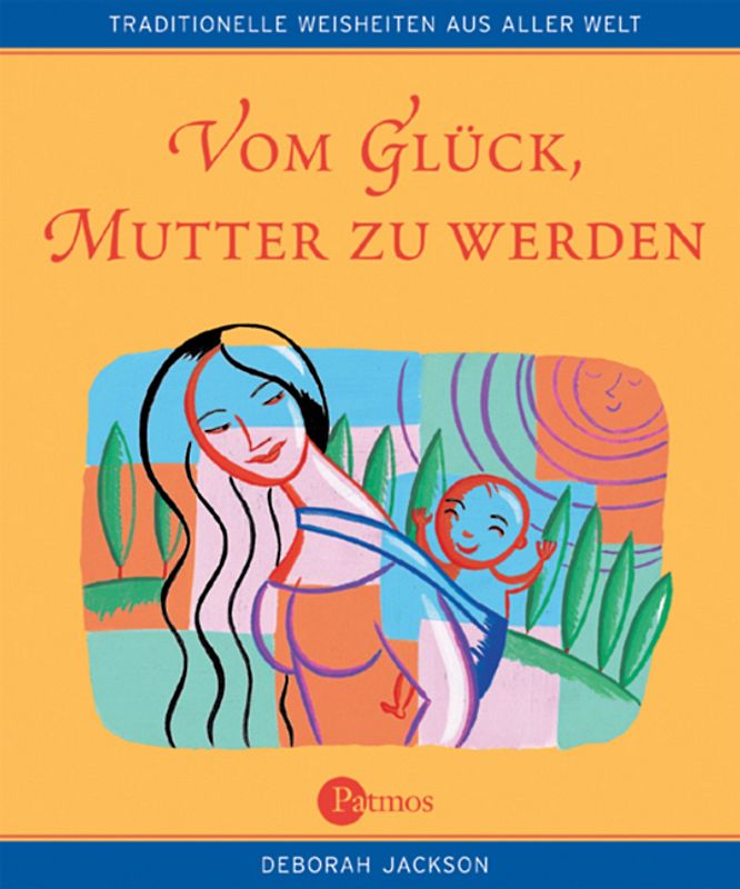 Vom Glück, Mutter zu werden