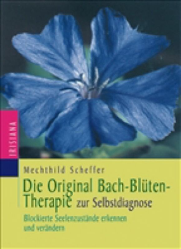 Die Original-Bachblütentherapie zur Selbstdiagnose