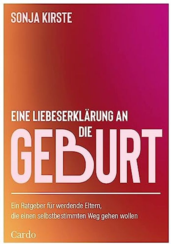 Eine Liebeserklärung an die Geburt