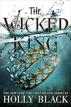 The Wicked King (The Folk of the Air, 2)