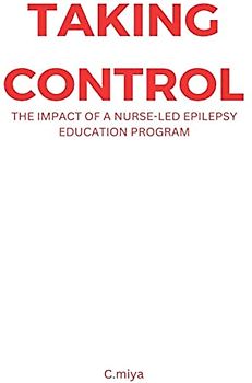 Taking Control: The Impact of a Nurse-Led Epilepsy Education Program