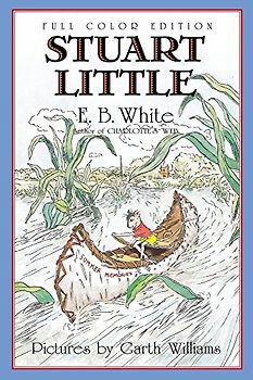 Stuart Little 60th Anniversary Edition (full color) - White, E. B.