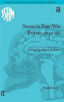 Stress in Post-War Britain, 1945-85