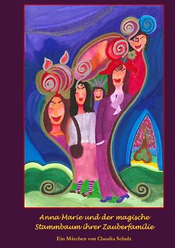 Anna Marie und der magische Stammbaum ihrer Zauberfamilie