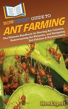 HowExpert Guide to Ant Farming