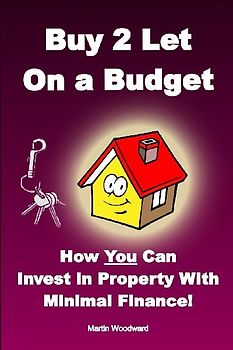 Buy to Let on a Budget - How You Can Invest in Property with Minimal Finance!