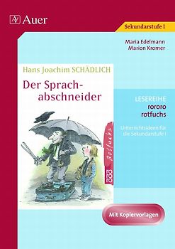 Hans Joachim Schädlich: Der Sprachabschneider. Unterrichtsideen und Kopiervorlagen für die Sekundarstufe I (5. bis 10. Klasse)