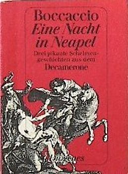 Eine Nacht in Neapel. Drei Pikante Schelmengeschichten aus dem Decamerone