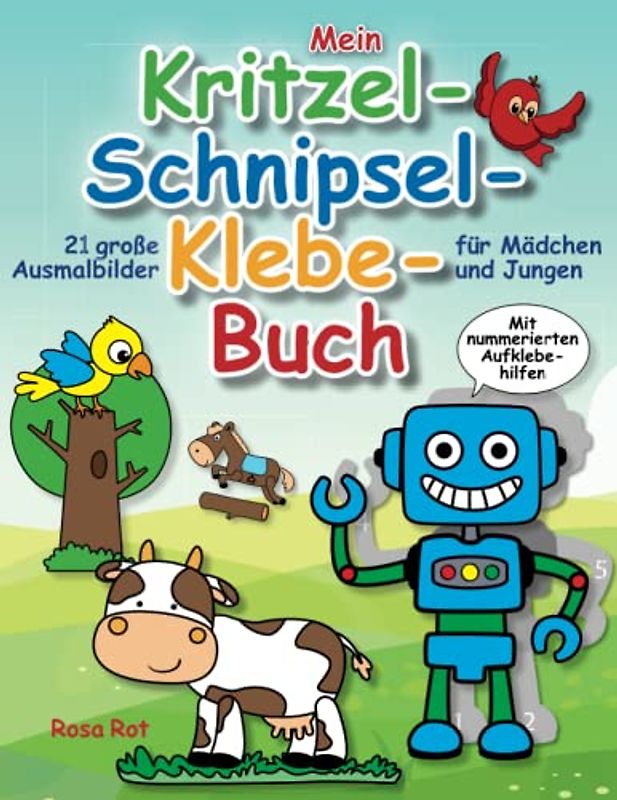 Mein Kritzel-Schnipsel-Klebe-Buch: 21 große Bilder zum Ausmalen, Ausschneiden und Einkleben für Mädchen und Jungen