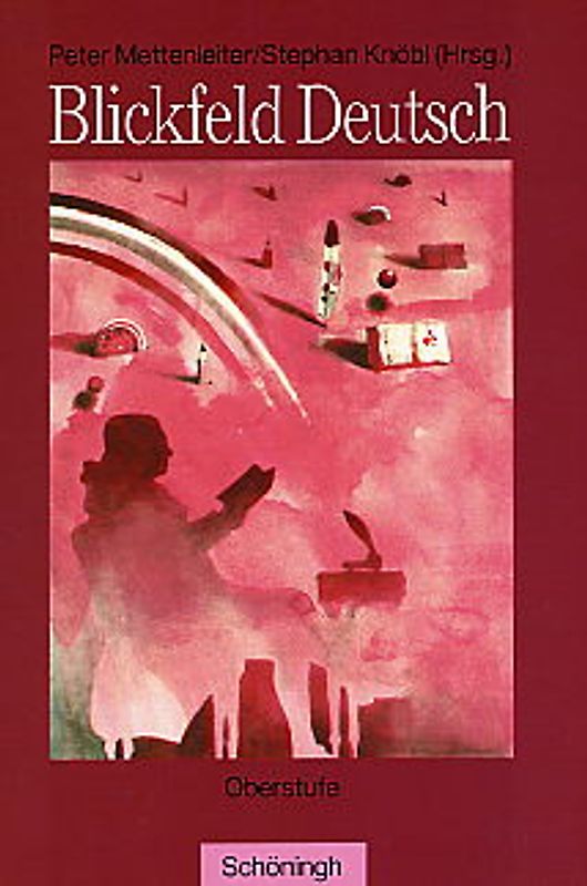 Blickfeld Deutsch Oberstufe - Ausgabe 1997. Schülerband Oberstufe - Gebunden