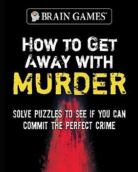 Brain Games - How to Get Away with Murder (320 Pages)