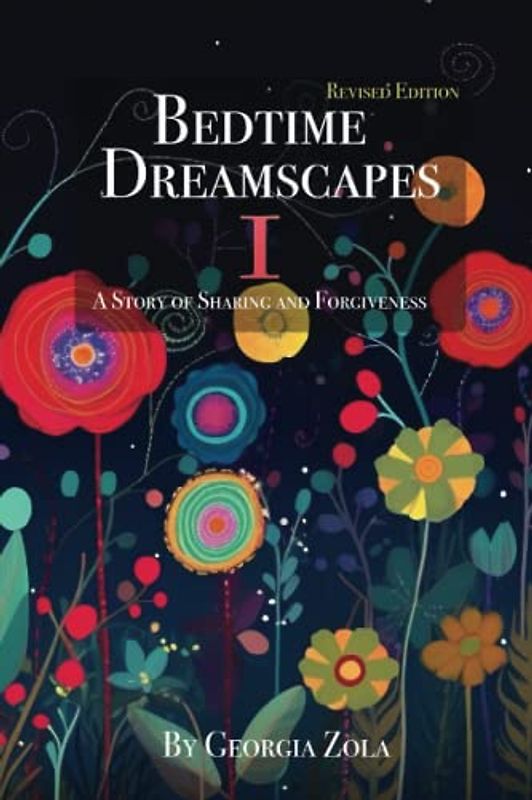 Bedtime Dreamscapes 1: A Story of Sharing and Forgiveness