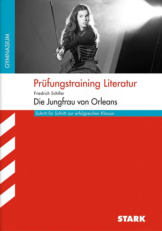 STARK Prüfungstraining Literatur - Schiller: Die Jungfrau von Orleans