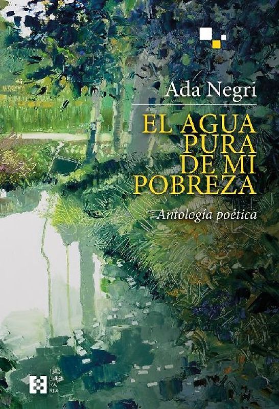 El agua pura de mi pobreza : antología poética