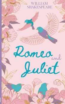 Romeo and Juliet: by William Shakespeare (Annotated)
