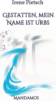 Gestatten, Mein Name ist Urbs