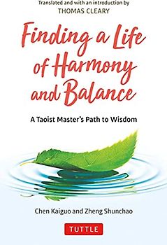 Finding a Life of Harmony and Balance: A Taoist MasterÆs Path to Wisdom: A Taoist Master's Path to Wisdom