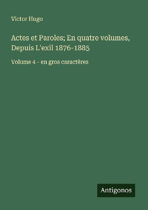 Actes et Paroles; En quatre volumes, Depuis L'exil 1876-1885