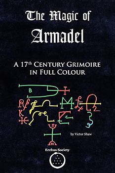 The Magic of Armadel: A 17th Century Grimoire in Full Colour
