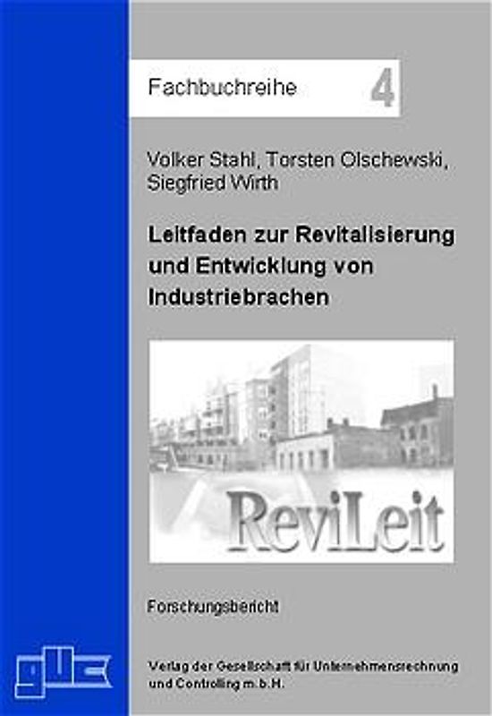 Leitfaden zur Revitalisierung und Entwicklung von Industriebrachen