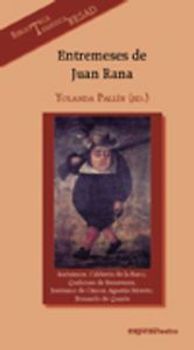 Entremeses de Juan Rana : anónimos, Calderón de la Barca, Quiñones de Benavente, Jerónimo de Cáncer, Agustín Moreto, Bernardo de Quirós