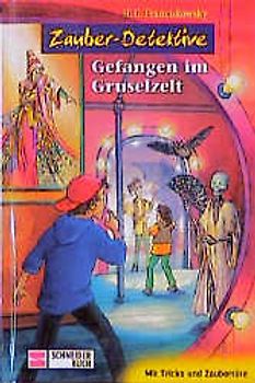 Die Zauber-Detektive / Gefangen im Gruselzelt