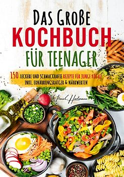 Das große Kochbuch für Teenager