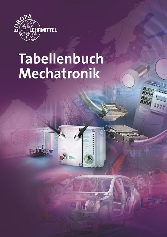 Tabellenbuch Mechatronik. Tabellen - Formeln - Normenanwendungen
