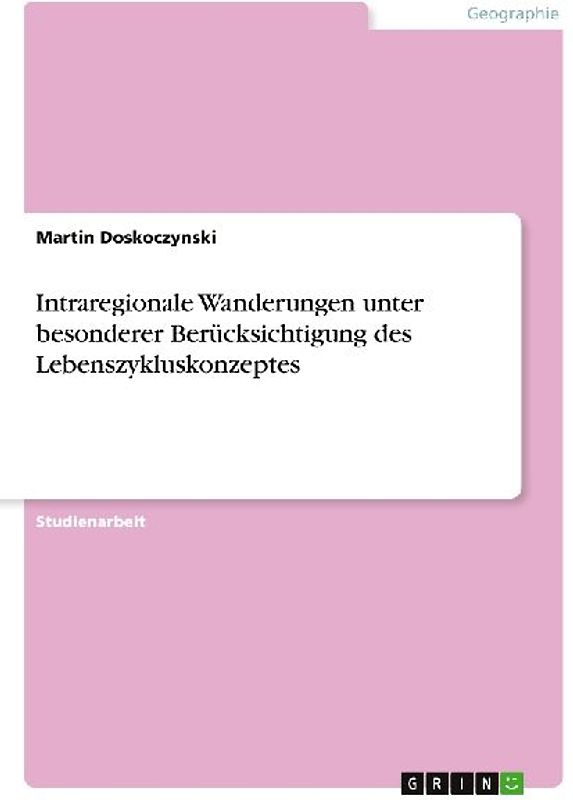 Intraregionale Wanderungen unter besonderer Berücksichtigung des Lebenszykluskonzeptes