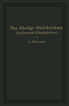 Das flüssige Dielektrikum (Isolierende Flüssigkeiten)