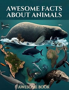 awesome facts about animals :Fun and Interesting Animal Facts, A Guide to Fun and Fascinating Animal Facts