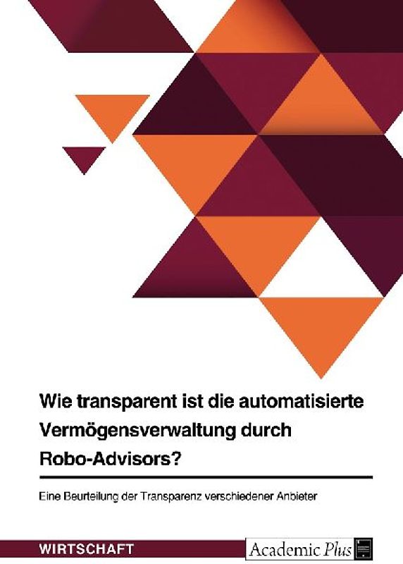 Wie transparent ist die automatisierte Vermögensverwaltung durch Robo-Advisors?