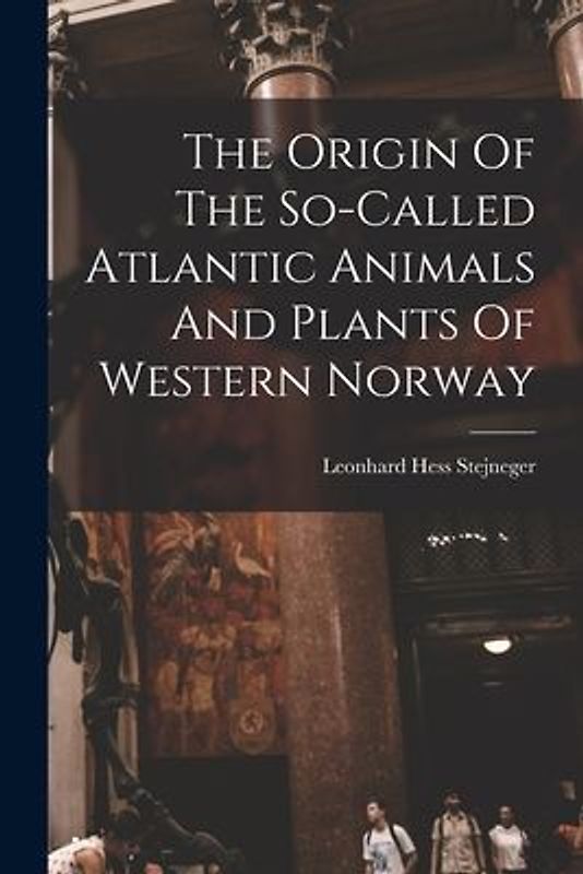 The Origin Of The So-called Atlantic Animals And Plants Of Western Norway