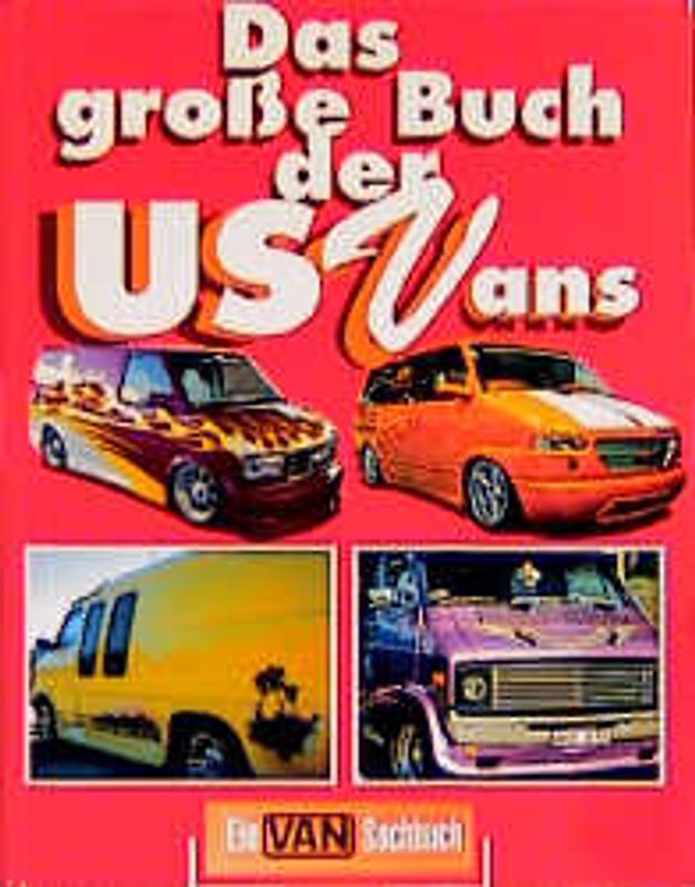 Das grosse Buch der US-Vans. Ein VAN-Sachbuch