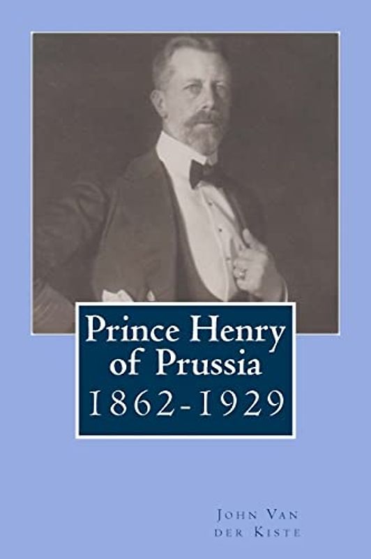 Prince Henry of Prussia: 1862-1929