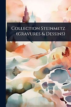 Collection Steinmetz (gravures & Dessins)
