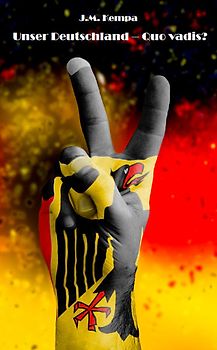 Unser Deutschland – Quo vadis?