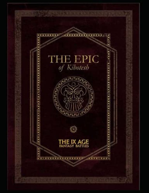The Epic of Kibotesh: A wondrous literay finding from ancient dwarven civilisation (Fantasy Battles: The Ninth Age (T9A) Background Books)