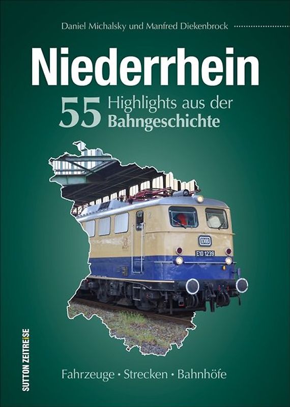 Niederrhein. 50 Highlights aus der Bahngeschichte