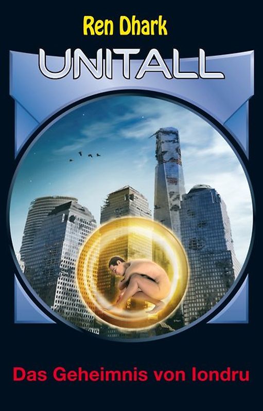 Ren Dhark Unitall 28: Das Geheimnis von Iondru