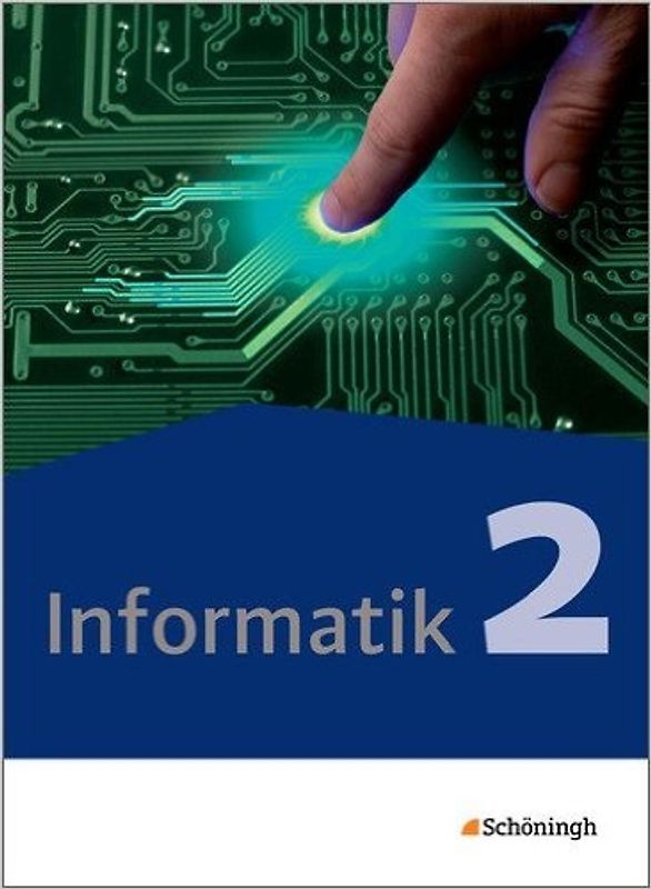 Informatik - Lehrwerk für die gymnasiale Oberstufe - Ausgabe 2014