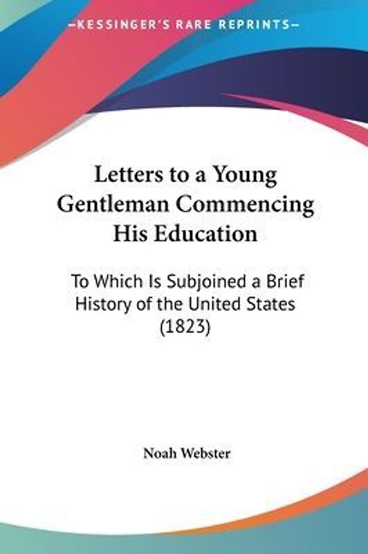 Letters To A Young Gentleman Commencing His Education