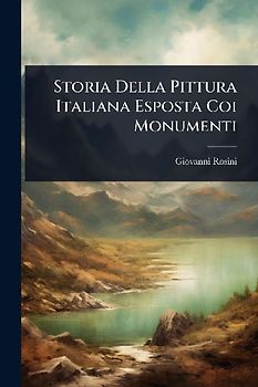 Storia Della Pittura Italiana Esposta Coi Monumenti