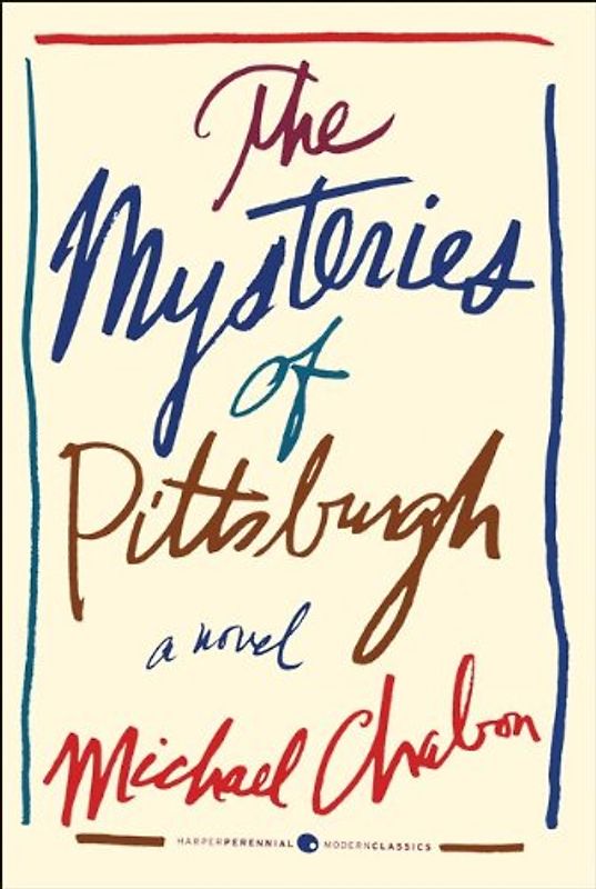 The Mysteries of Pittsburgh (P.S.) - Michael Chabon