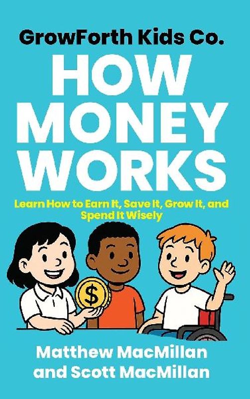 GrowForth Kids Co. How Money Works