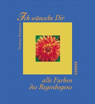 Ich wünsche dir alle Farben des Regenbogens