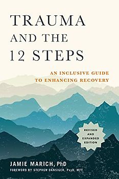 Trauma and the 12 Steps, Revised and Expanded